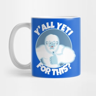 Y'all Yeti For This? Mug